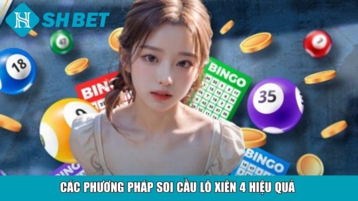 Các phương pháp soi cầu lô xiên 4 hiệu quả 