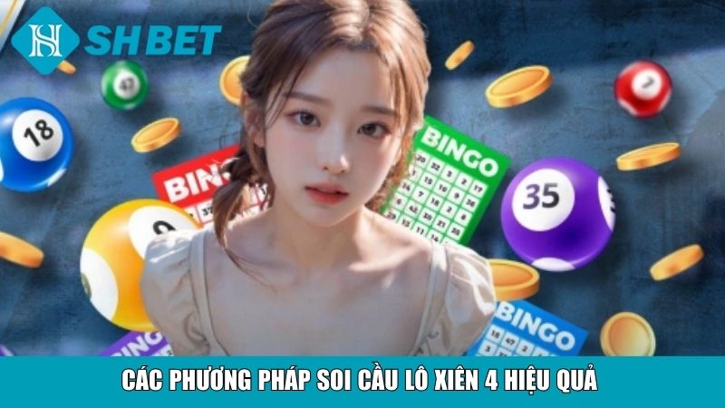 Bí Quyết Đánh Lô Xiên 4 Chuẩn Cao Thủ, Thắng Lớn Dễ Dàng 3 Các phương pháp soi cầu lô xiên 4 hiệu quả