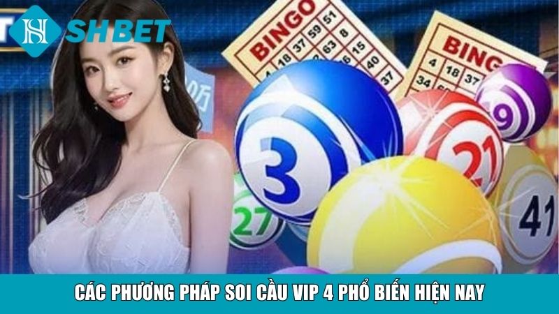 Các phương pháp soi cầu VIP 4 phổ biến hiện nay