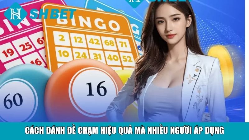 Cách đánh đề chạm hiệu quả mà nhiều người áp dụng