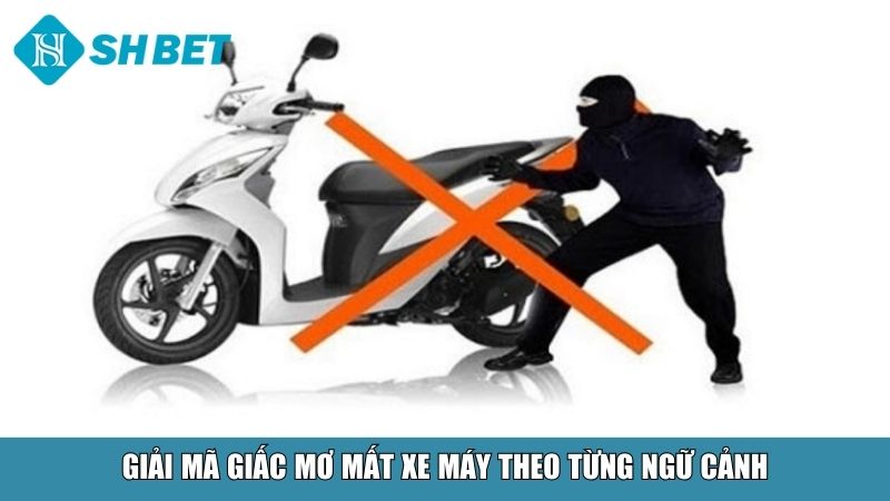 Giải mã giấc mơ mất xe máy theo từng ngữ cảnh