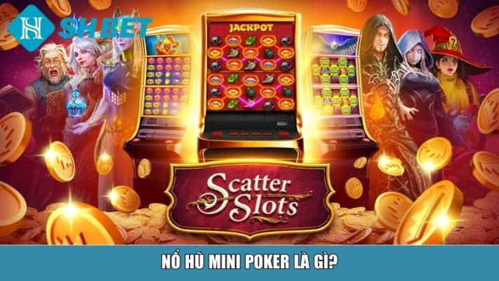 Nổ hũ Mini Poker là gì?