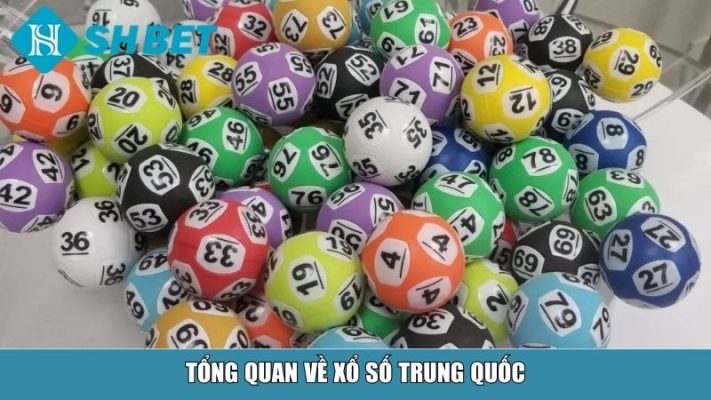 Tổng quan về xổ số Trung Quốc